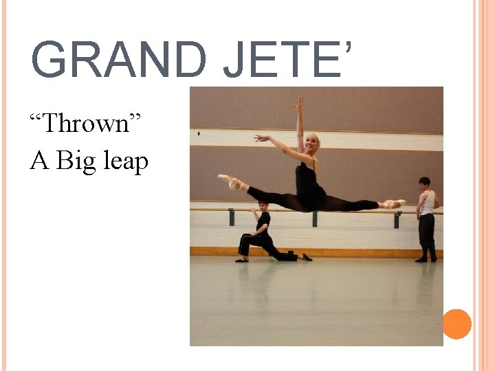 GRAND JETE’ “Thrown” A Big leap 