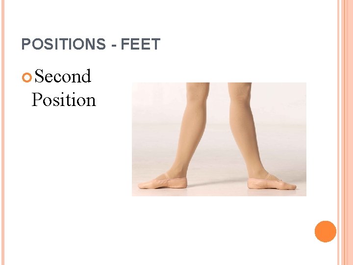 POSITIONS - FEET Second Position 