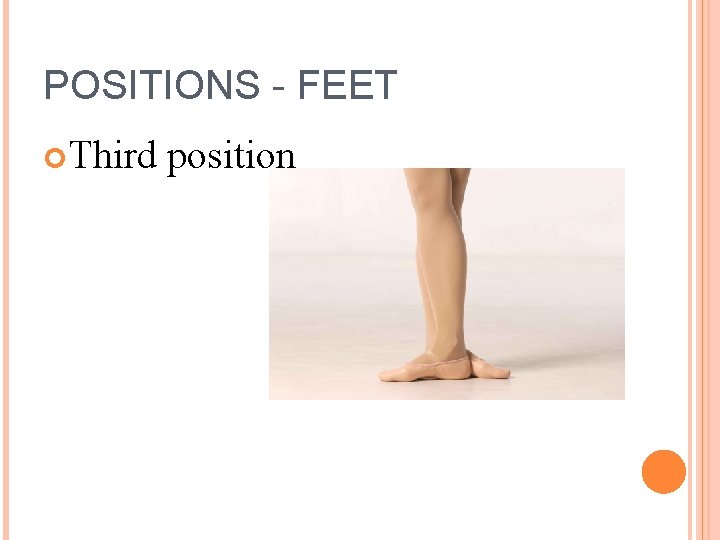 POSITIONS - FEET Third position 