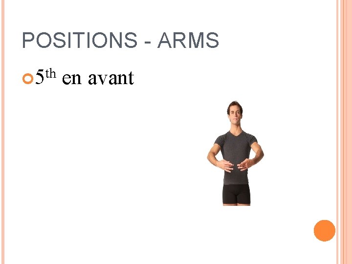 POSITIONS - ARMS th 5 en avant 