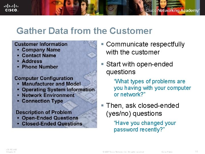 Gather Data from the Customer § Communicate respectfully with the customer § Start with