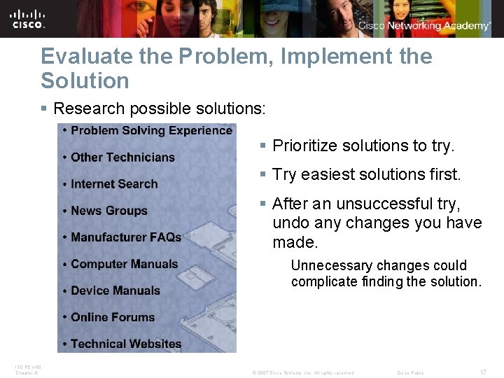 Evaluate the Problem, Implement the Solution § Research possible solutions: § Prioritize solutions to