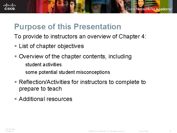 Purpose of this Presentation To provide to instructors an overview of Chapter 4: §