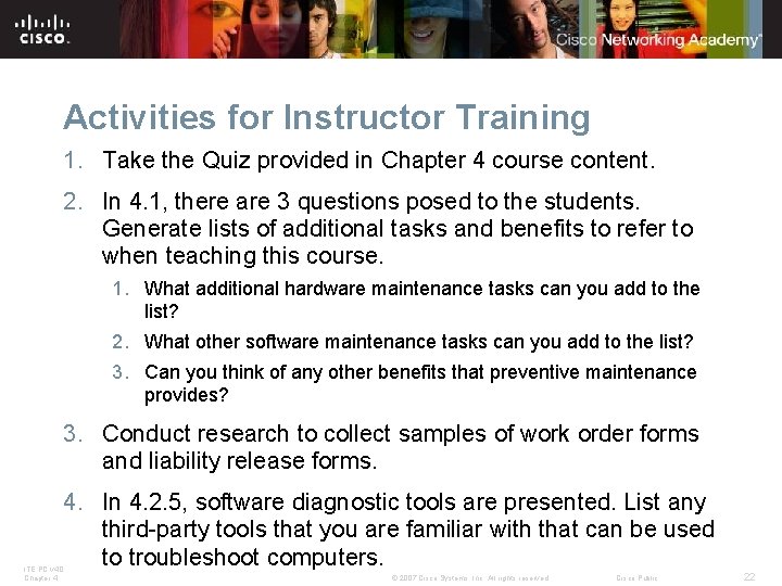 Activities for Instructor Training 1. Take the Quiz provided in Chapter 4 course content.