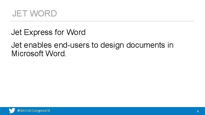 JET WORD Jet Express for Word Jet enables end-users to design documents in Microsoft