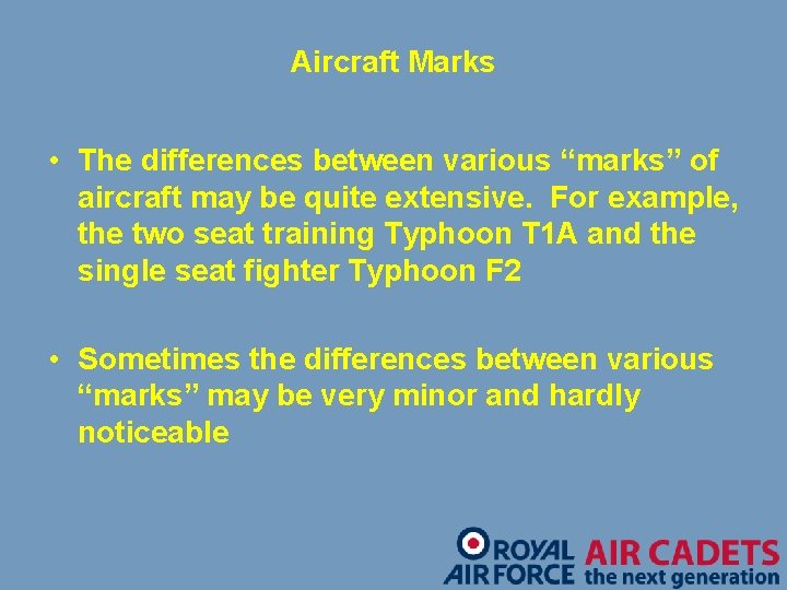 Aircraft Marks • The differences between various “marks” of aircraft may be quite extensive.