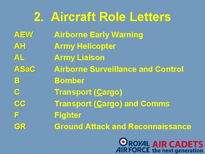 2. Aircraft Role Letters AEW AH AL ASa. C B C CC F GR