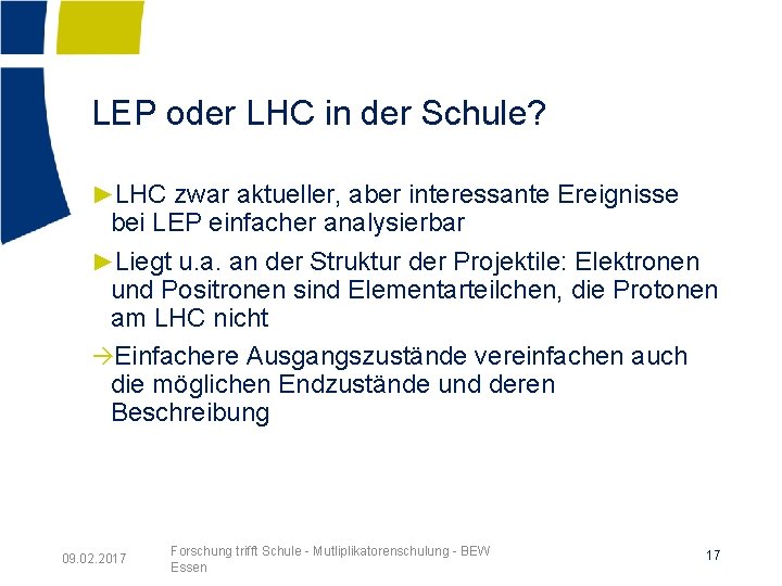 LEP oder LHC in der Schule? ►LHC zwar aktueller, aber interessante Ereignisse bei LEP