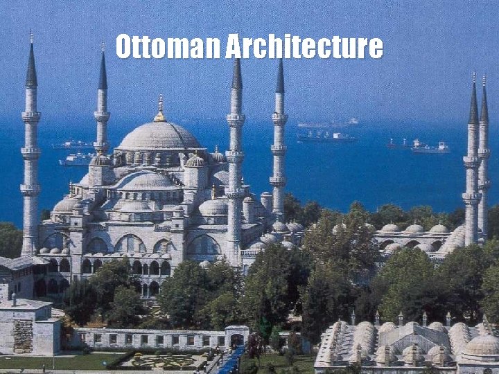 Ottoman Architecture 
