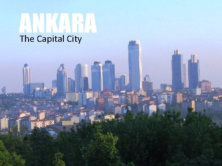 ANKARA The Capital City 