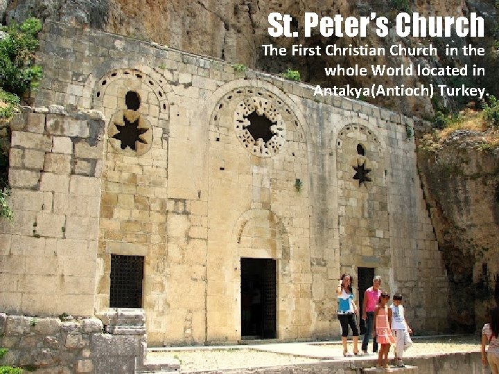 St. Peter’s Church The First Christian Church in the whole World located in Antakya(Antioch)