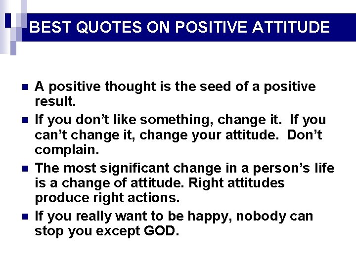 BEST QUOTES ON POSITIVE ATTITUDE n n A positive thought is the seed of