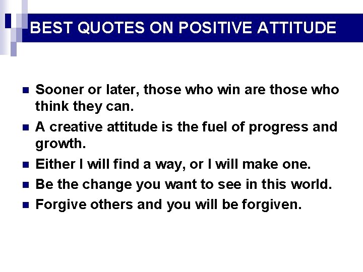 BEST QUOTES ON POSITIVE ATTITUDE n n n Sooner or later, those who win