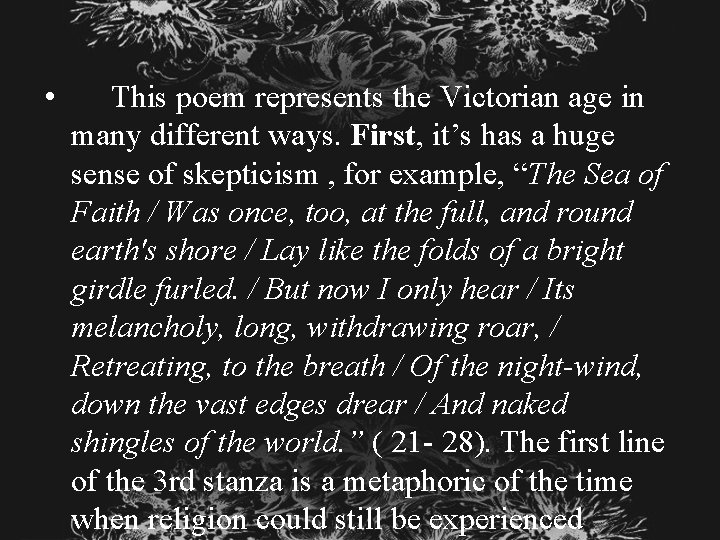  • This poem represents the Victorian age in many different ways. First, it’s