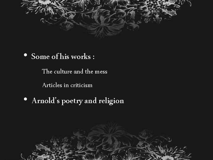  • Some of his works : The culture and the mess Articles in