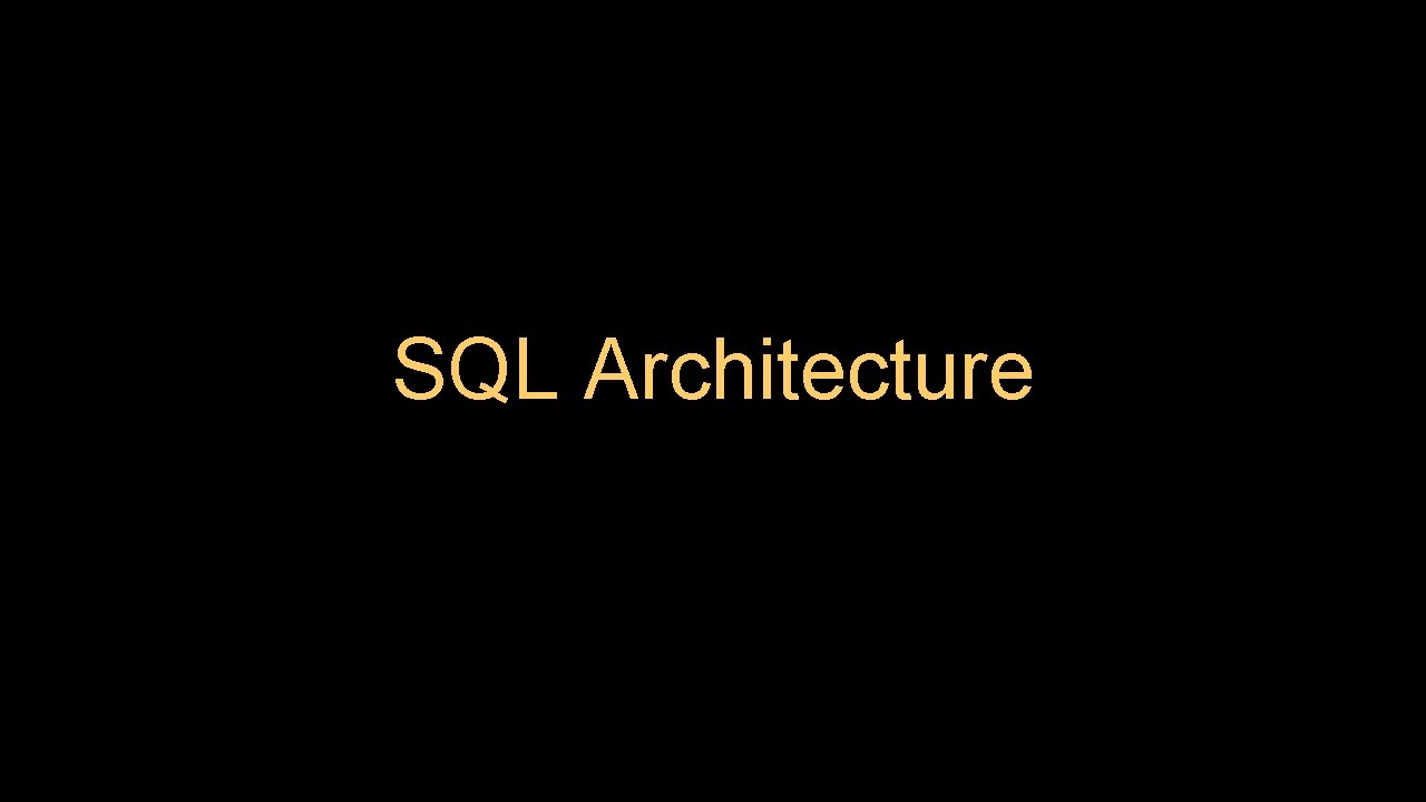 SQL Architecture 