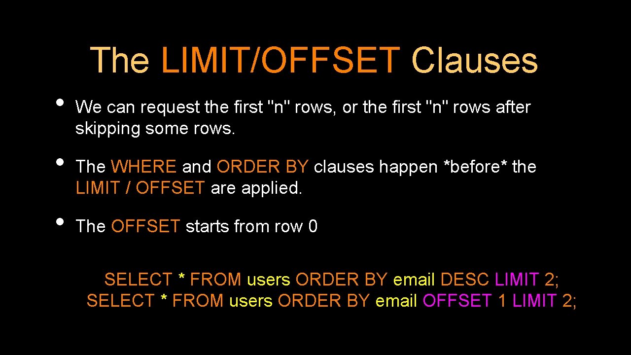 The LIMIT/OFFSET Clauses • • • We can request the first "n" rows, or