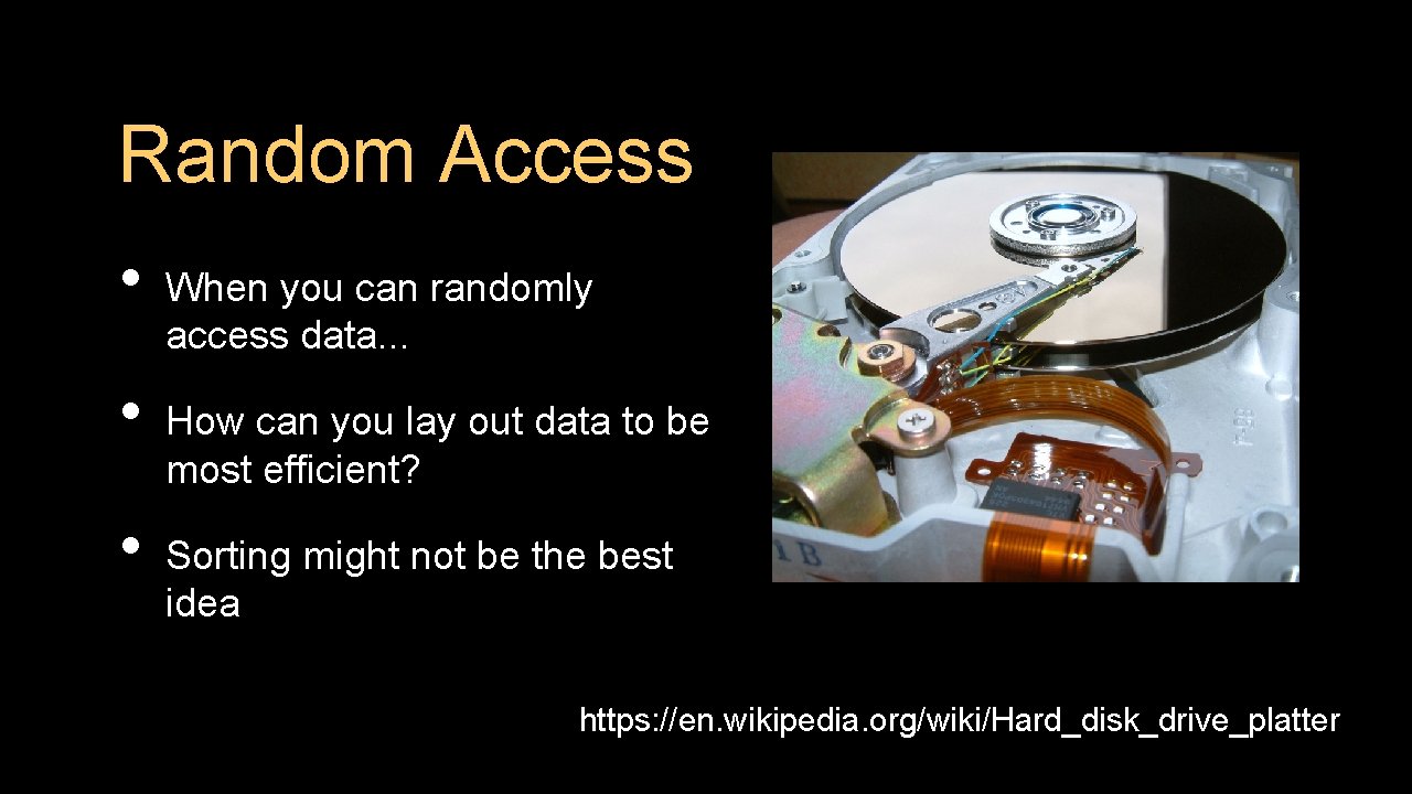 Random Access • • • When you can randomly access data. . . How