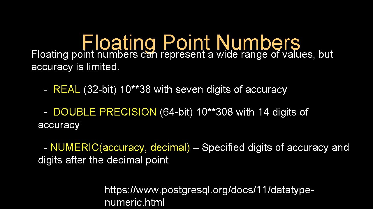 Floating Point Numbers Floating point numbers can represent a wide range of values, but