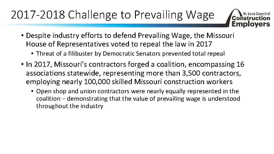 2017 -2018 Challenge to Prevailing Wage • Despite industry efforts to defend Prevailing Wage,