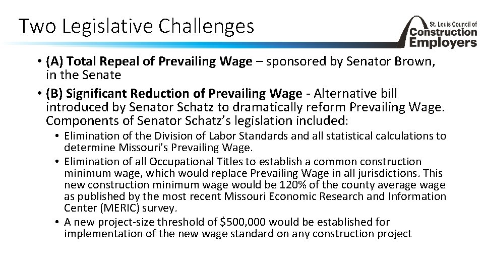 Two Legislative Challenges • (A) Total Repeal of Prevailing Wage – sponsored by Senator