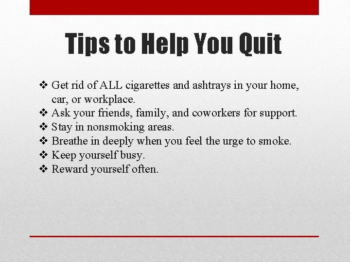 Tips to Help You Quit v Get rid of ALL cigarettes and ashtrays in