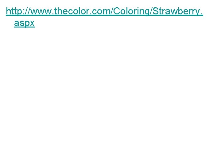 http: //www. thecolor. com/Coloring/Strawberry. aspx 