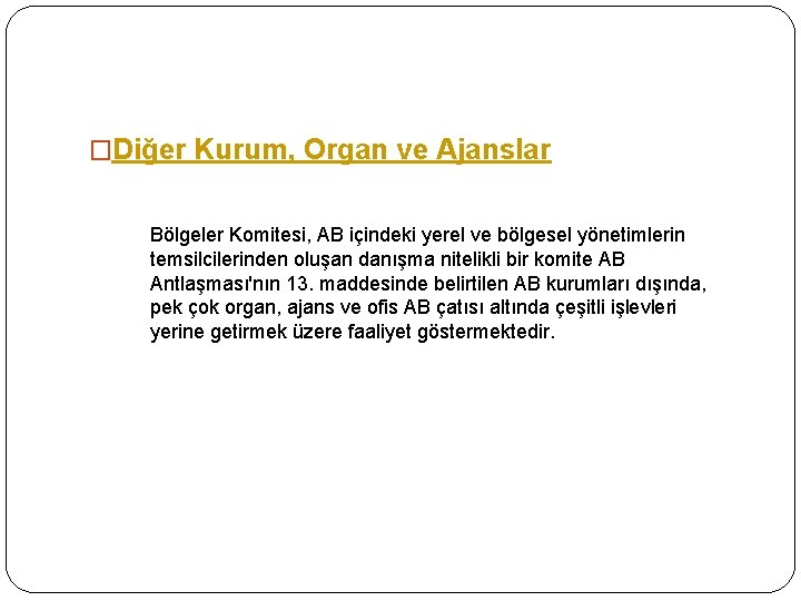 �Diğer Kurum, Organ ve Ajanslar Bölgeler Komitesi, AB içindeki yerel ve bölgesel yönetimlerin temsilcilerinden