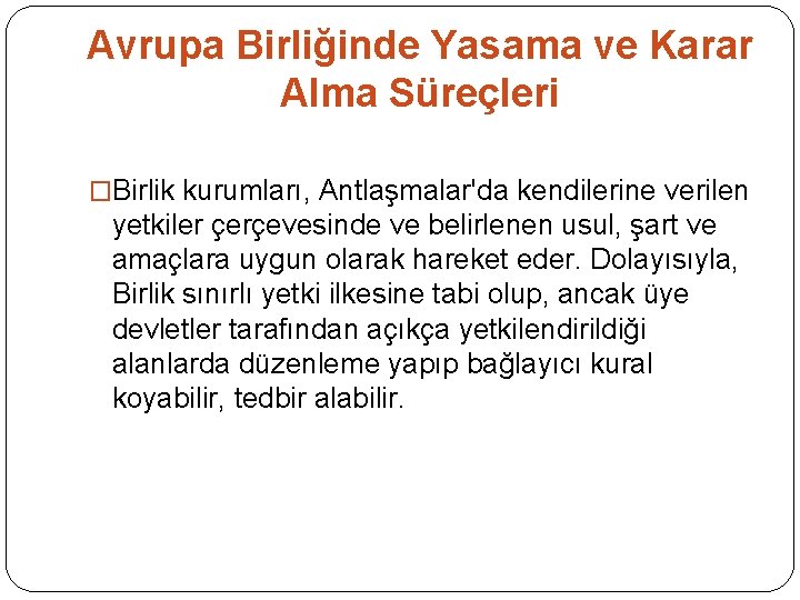 Avrupa Birliğinde Yasama ve Karar Alma Süreçleri �Birlik kurumları, Antlaşmalar'da kendilerine verilen yetkiler çerçevesinde