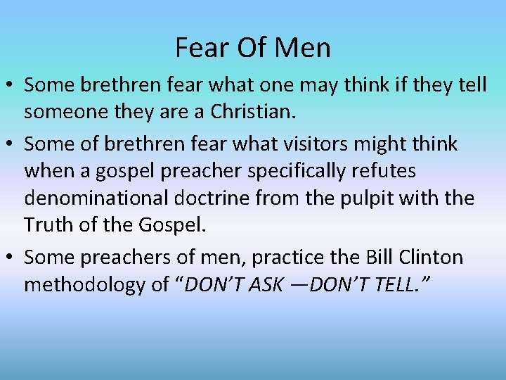 Fear Of Men • Some brethren fear what one may think if they tell