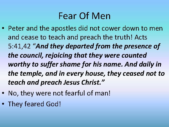 Fear Of Men • Peter and the apostles did not cower down to men