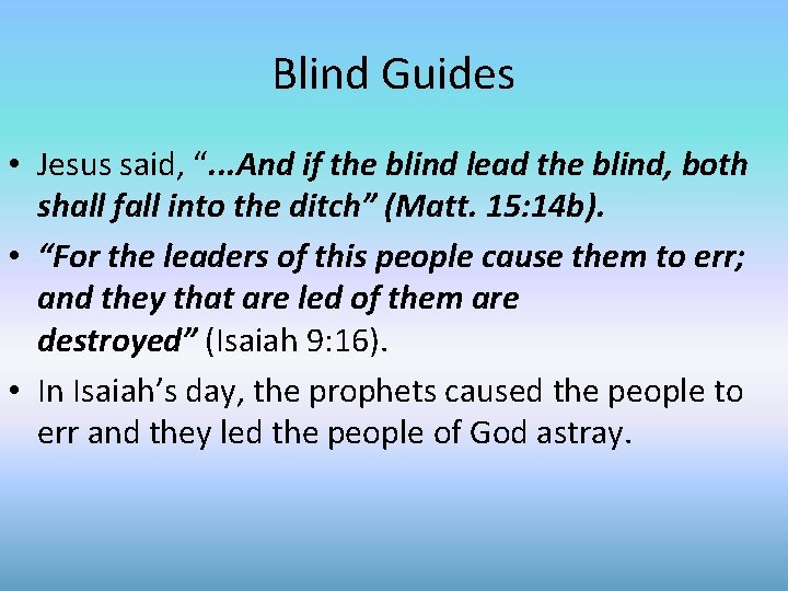 Blind Guides • Jesus said, “. . . And if the blind lead the