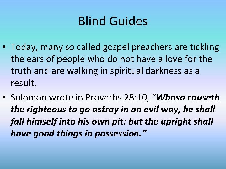 Blind Guides • Today, many so called gospel preachers are tickling the ears of
