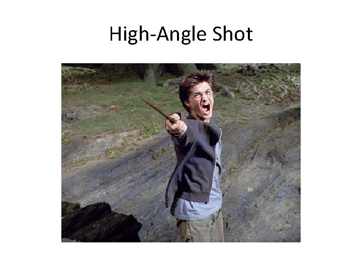 High-Angle Shot 