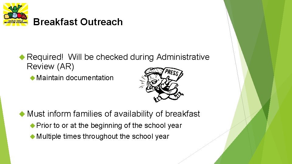 Breakfast Outreach Required! Will be checked during Administrative Review (AR) Maintain Must documentation inform