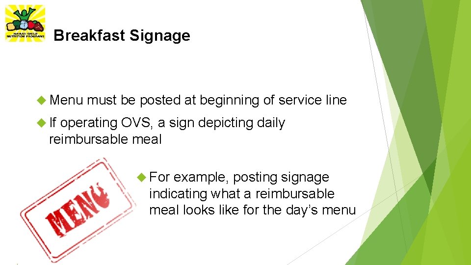 Breakfast Signage Menu must be posted at beginning of service line If operating OVS,