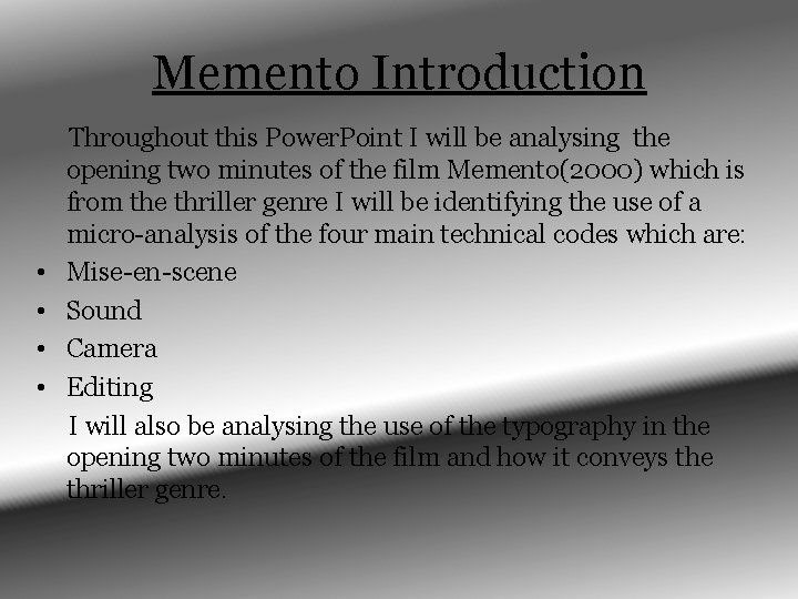 Memento Introduction • • Throughout this Power. Point I will be analysing the opening