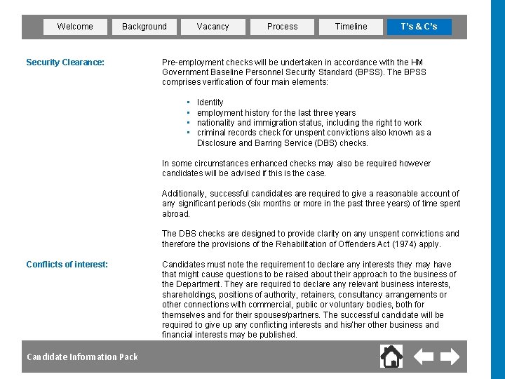 Welcome Background Security Clearance: Vacancy Process Timeline T’s & C’s Pre-employment checks will be