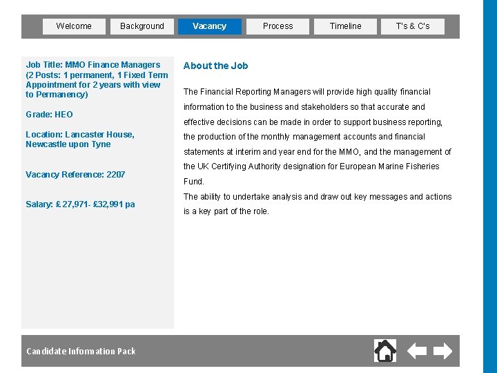 Welcome Background Job Title: MMO Finance Managers (2 Posts: 1 permanent, 1 Fixed Term