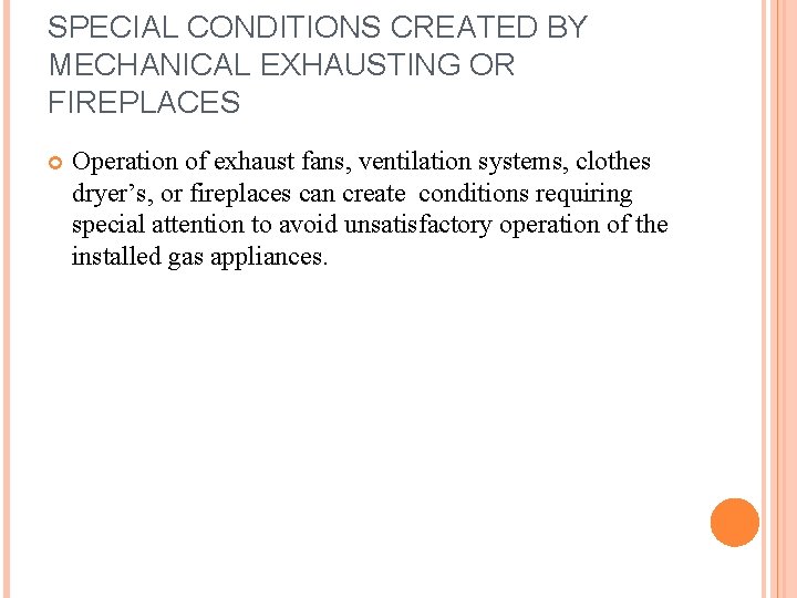 SPECIAL CONDITIONS CREATED BY MECHANICAL EXHAUSTING OR FIREPLACES Operation of exhaust fans, ventilation systems, SPECIAL CONDITIONS CREATED BY MECHANICAL EXHAUSTING OR FIREPLACES Operation of exhaust fans, ventilation systems,