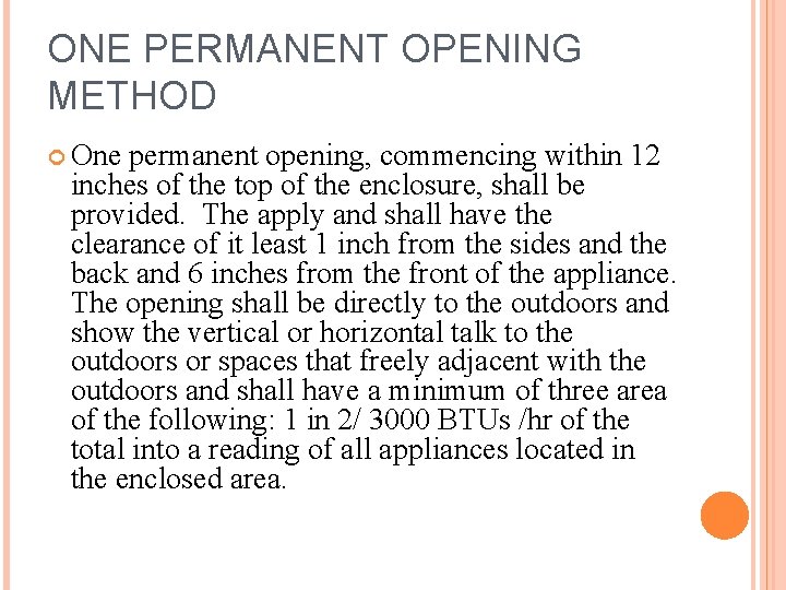 ONE PERMANENT OPENING METHOD One permanent opening, commencing within 12 inches of the top ONE PERMANENT OPENING METHOD One permanent opening, commencing within 12 inches of the top