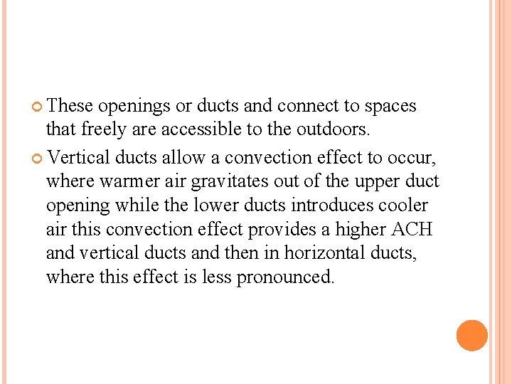 These openings or ducts and connect to spaces that freely are accessible to These openings or ducts and connect to spaces that freely are accessible to