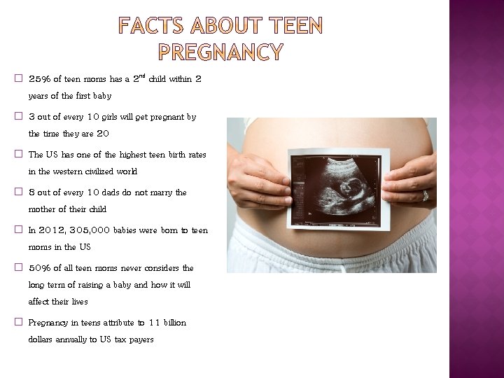 � � � � 25% of teen moms has a 2 nd child within