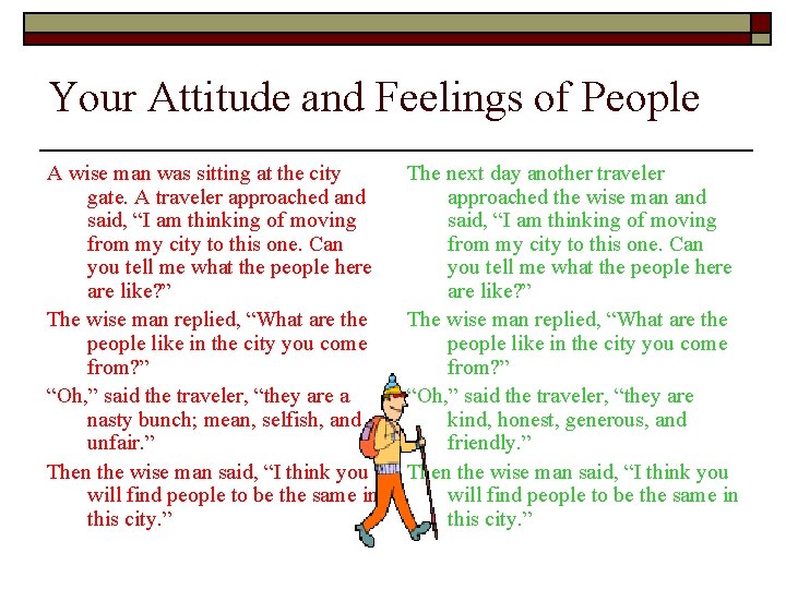 Your Attitude and Feelings of People A wise man was sitting at the city