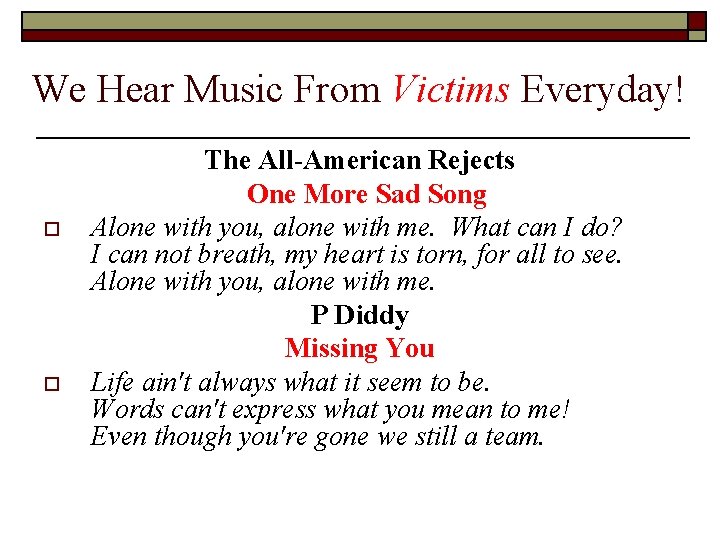 We Hear Music From Victims Everyday! o o The All-American Rejects One More Sad