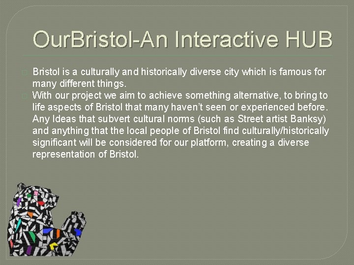 Our. Bristol-An Interactive HUB � � Bristol is a culturally and historically diverse city