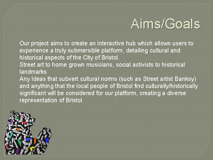 Aims/Goals � � � Our project aims to create an interactive hub which allows