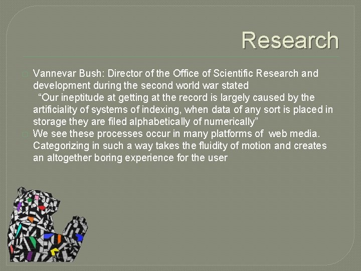 Research � � Vannevar Bush: Director of the Office of Scientific Research and development