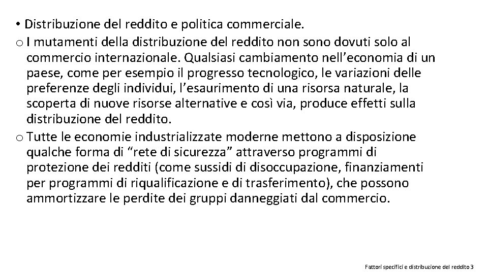  • Distribuzione del reddito e politica commerciale. o I mutamenti della distribuzione del