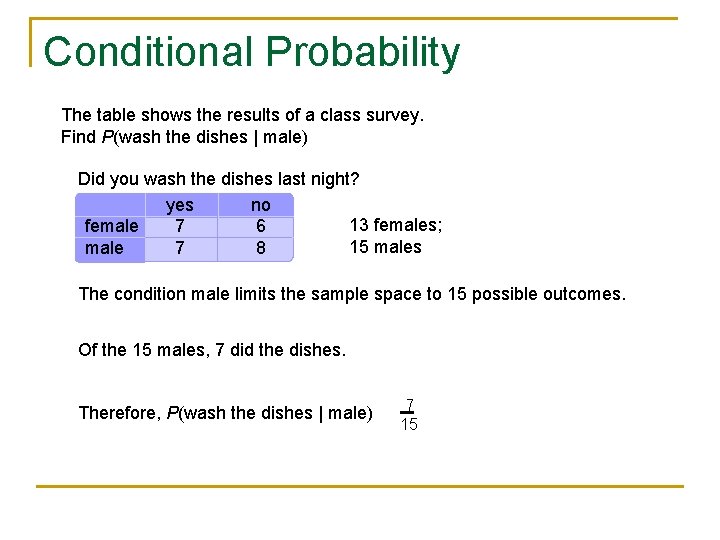 Conditional Probability The table shows the results of a class survey. Find P(wash the